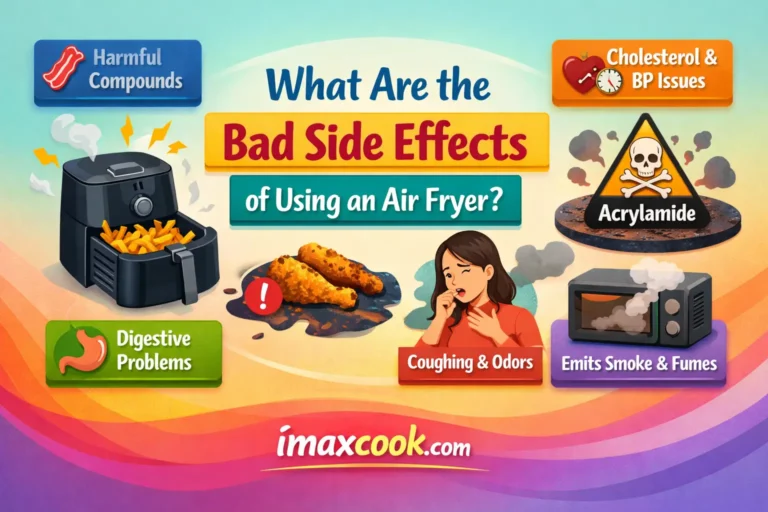 What Are the Bad Side Effects of Using an Air Fryer